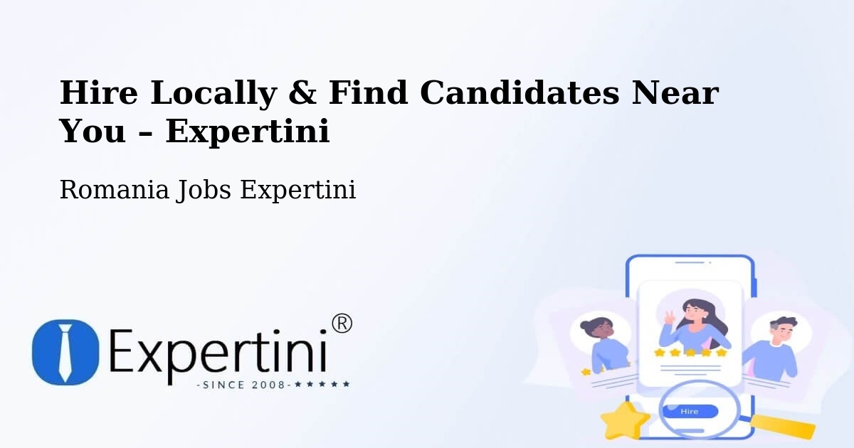 Hire Locally in Țintea – Find Qualified Candidates Near You - Țintea, Romania Jobs Expertini