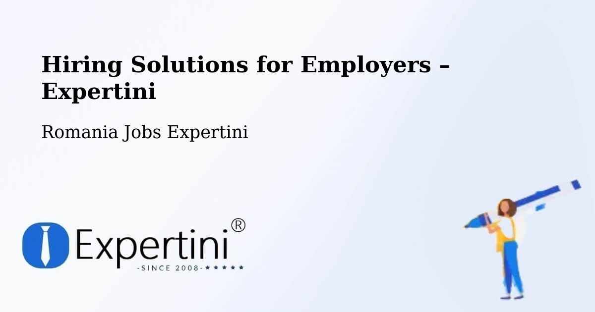 Hiring Solutions for Employers in Țintea - Țintea, Romania Jobs Expertini