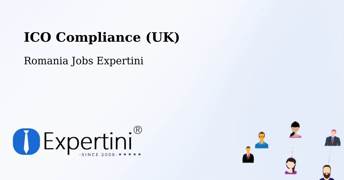 UK Data Protection & ICO Compliance – Țintea - Romania Jobs Expertini