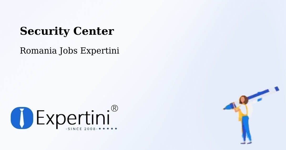 Security & Compliance – Țintea - Romania Jobs Expertini
